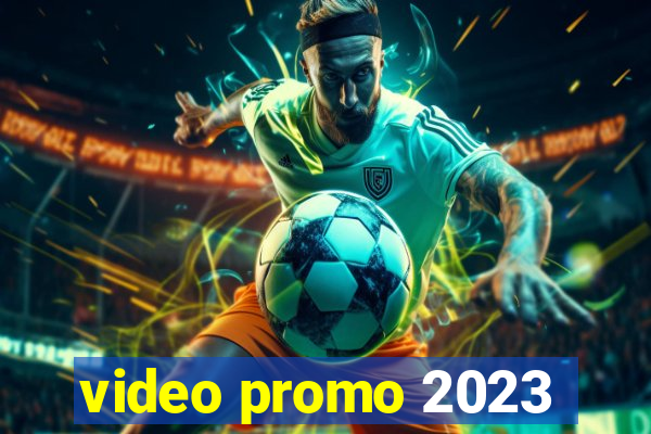 video promo 2023